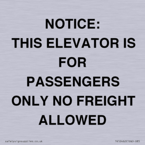 NOTICE: THIS ELEVATOR IS FOR PASSENGERS ONLY NO FREIGHT ALLOWED